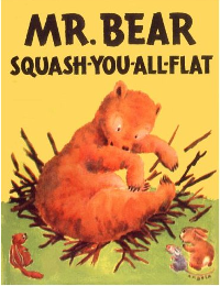 Mr Bear Squash You All Flat